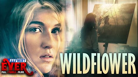 wildflower full movie.